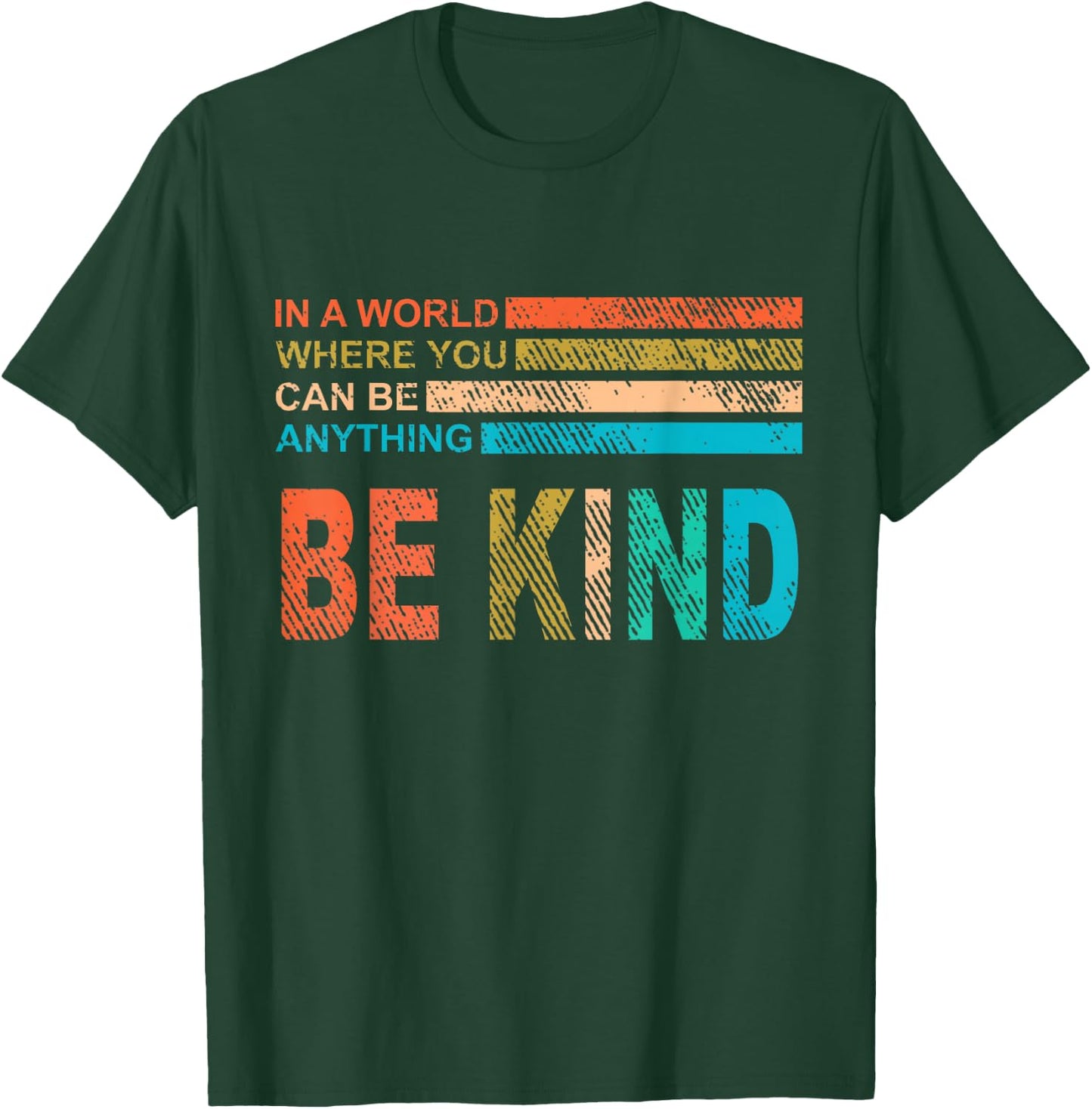 In A World Where You Can Be Anything Be Kind Vintage Retro T-Shirt - T-Shirt | Forest