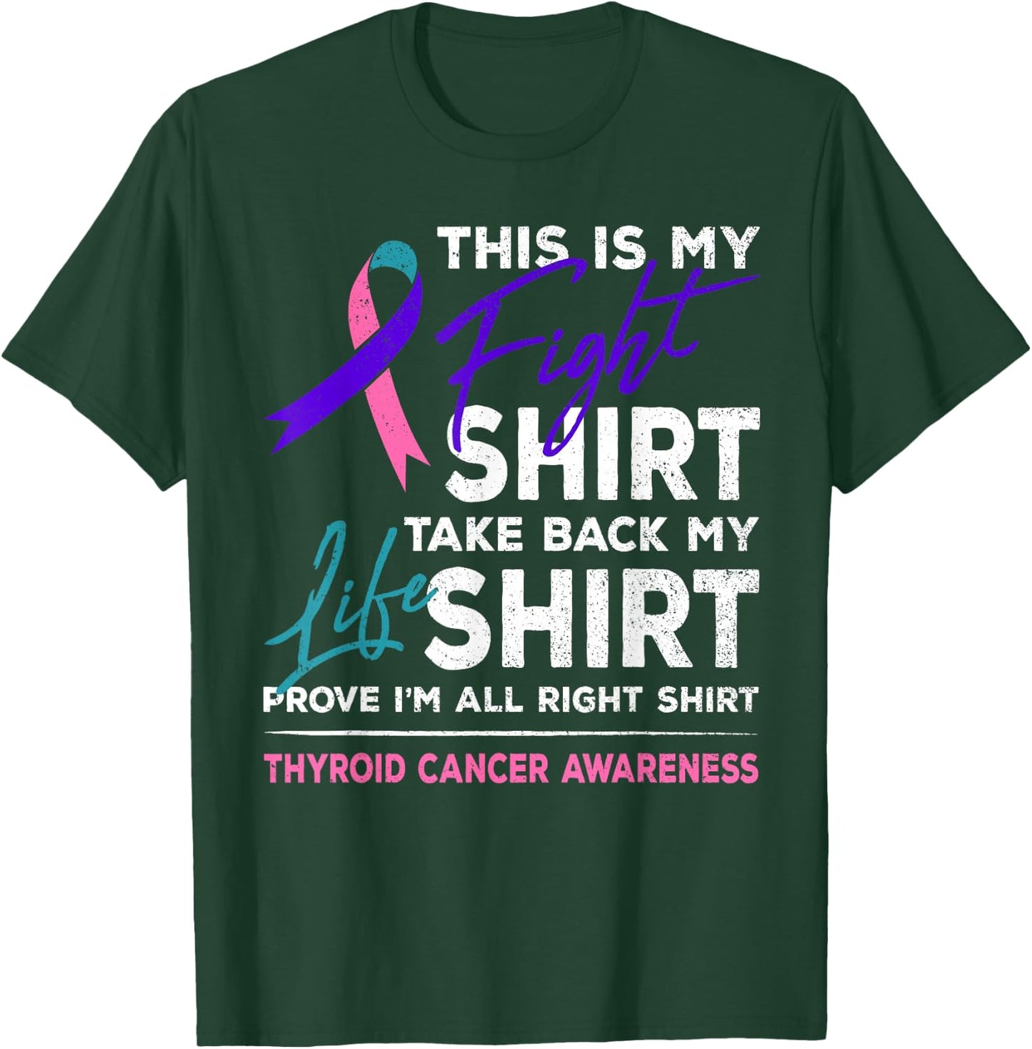 This Is My Fight Shirt Thyroid Cancer Awareness Ribbon Gift T-Shirt - T-Shirt | Forest
