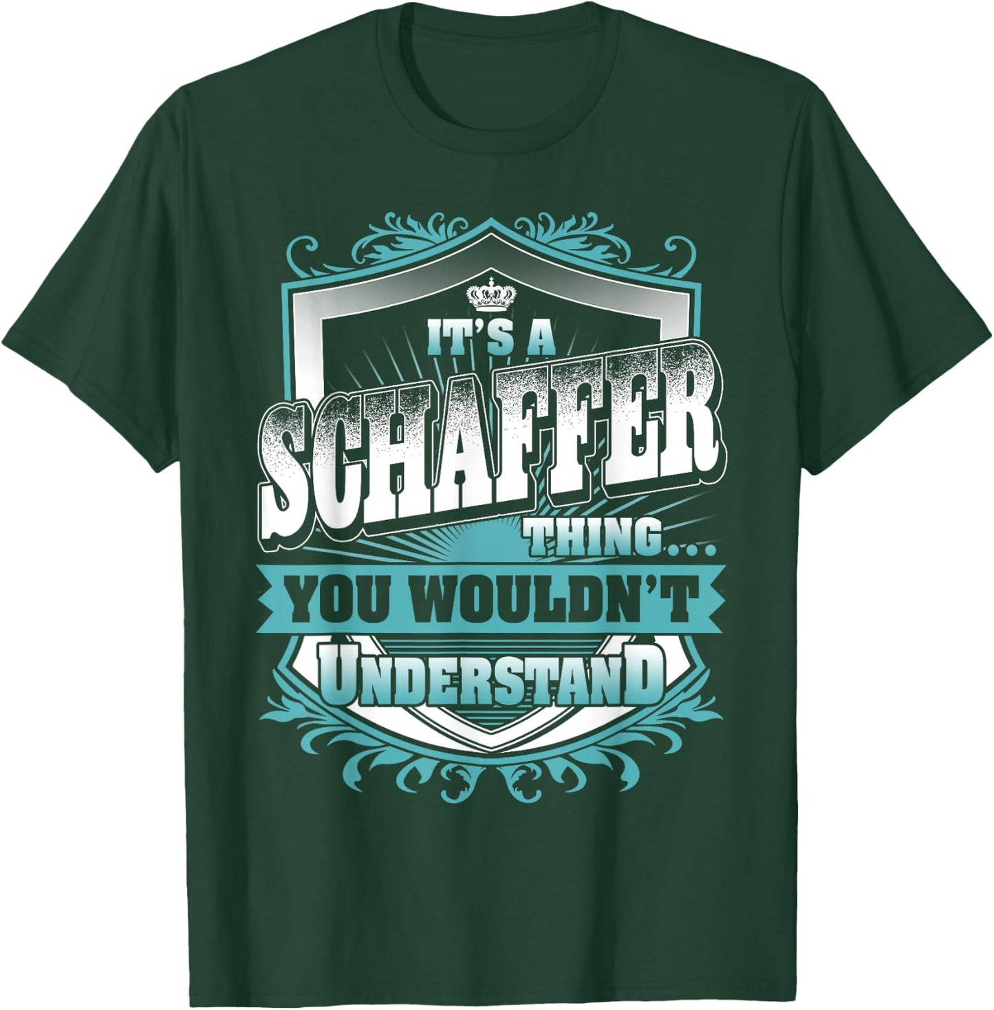 It's A SCHAFFER Thing You Wouldn't Understand Name Vintage T-Shirt - T-Shirt | Forest