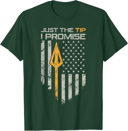 Just The Tip I Promise - Funny Bow Hunter Archery Broadhead T-Shirt - T-Shirt | Forest