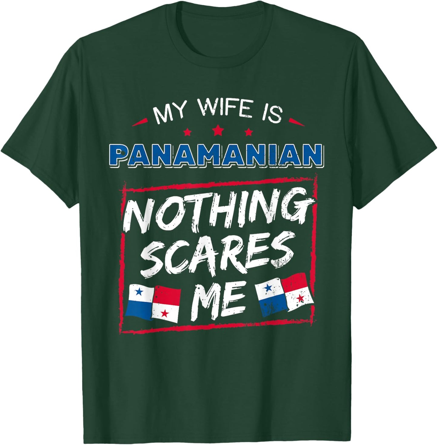 My Wife is Panamanian Nothing Scares Me Panamanian Panama T-Shirt - T-Shirt | Forest