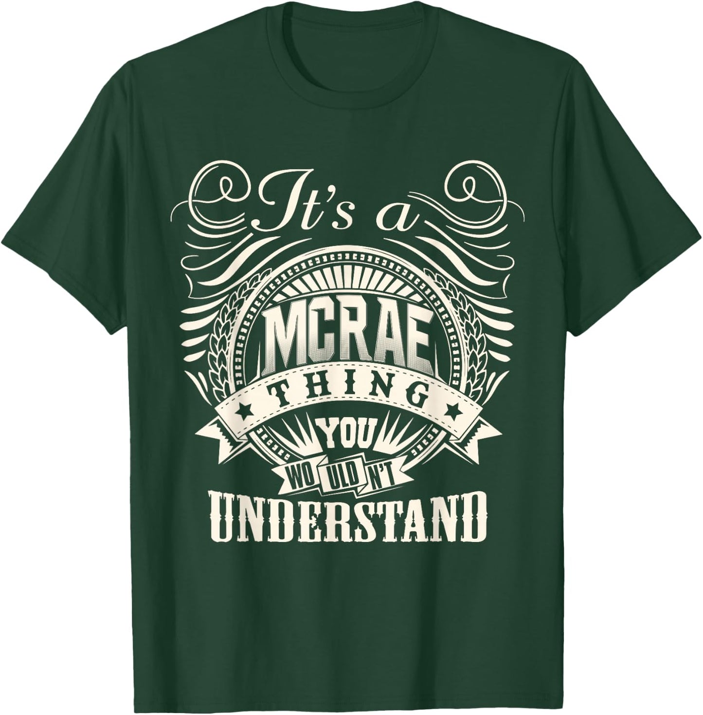 It's A MCRAE Thing You Wouldn't Understand MCRAE Family T-Shirt - T-Shirt | Forest