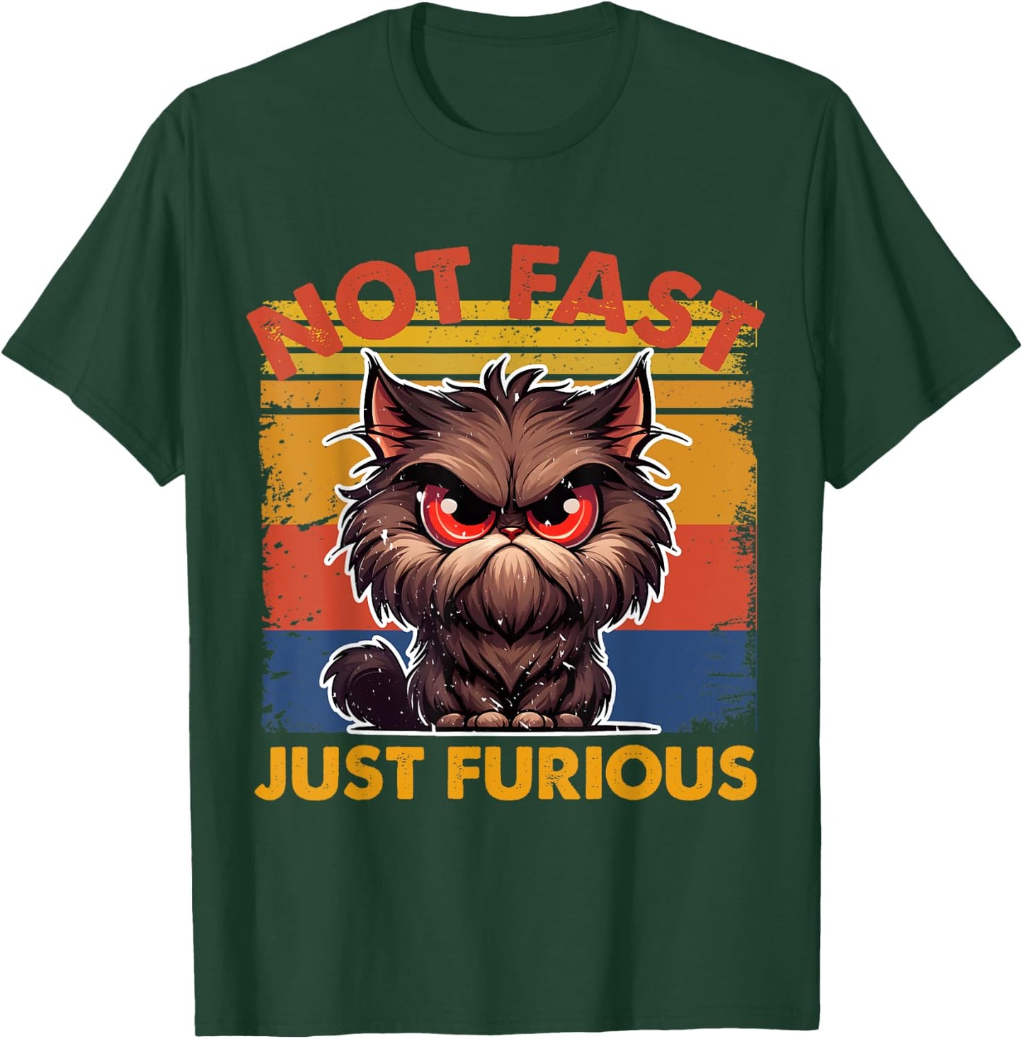 Feisty Cat Attitude – 'Not Fast, Just Furious' Cute Men Women T-Shirt - T-Shirt | Forest