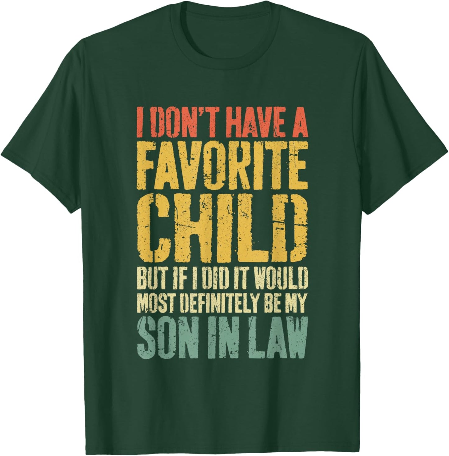 I Don't Have A Favorite Child Son In Law Shirt Humor T-Shirt - T-Shirt | Forest