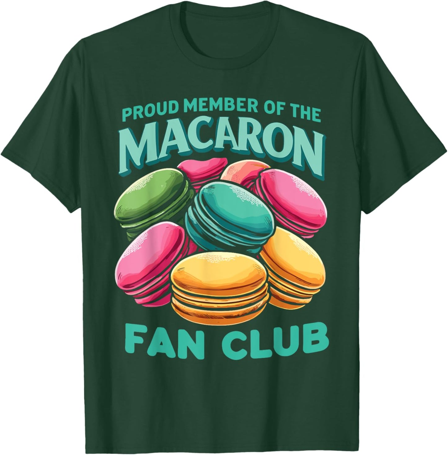 Proud Member Of The Macaron Fan Club Macaron Dessert T-Shirt - T-Shirt | Forest