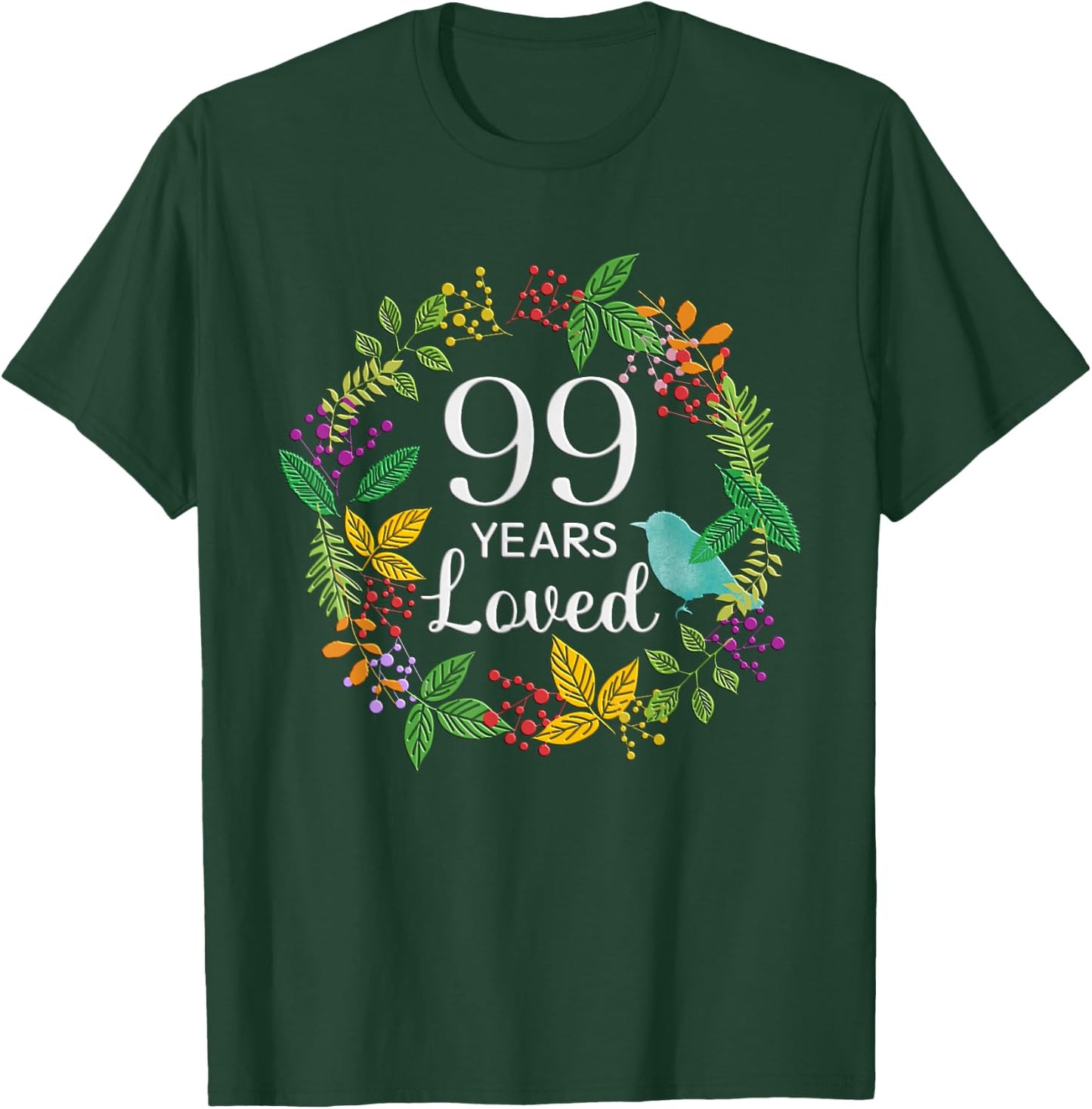 99 Years Loved Floral Flower Women 99 Year Old 99th Birthday T-Shirt - T-Shirt | Forest