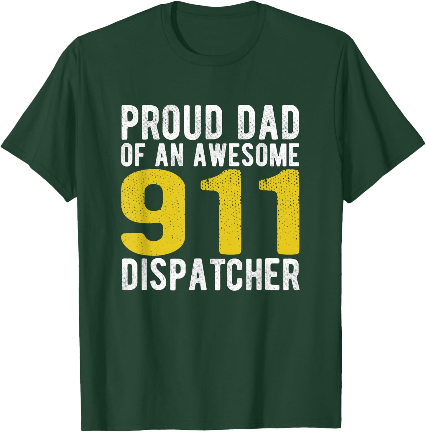 911 Dispatcher Dad Emergency Dispatcher 1st Responder Gift T-Shirt - T-Shirt | Forest