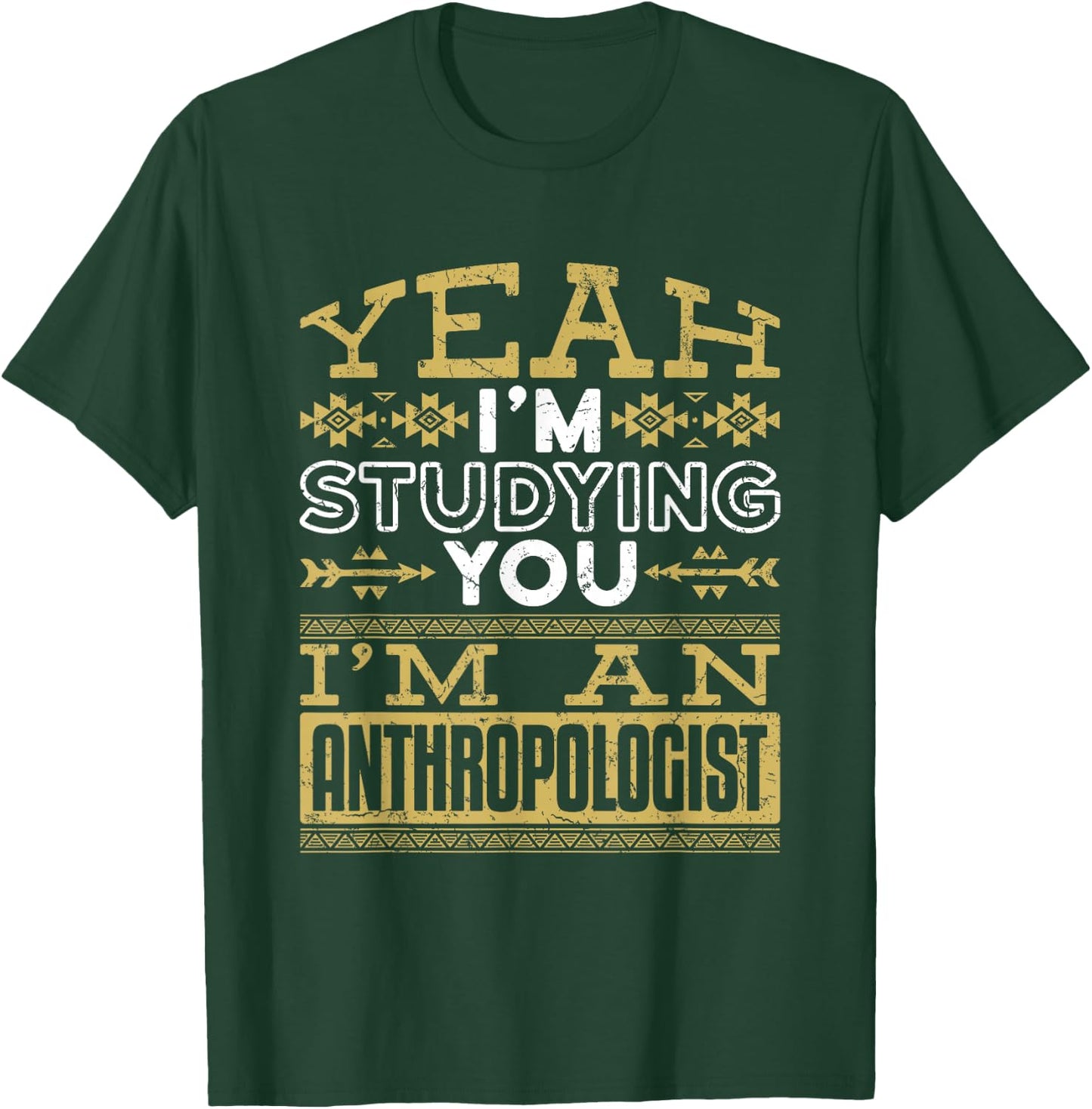 Anthropology Woman Man Anthropologist Studying You Funny T-Shirt - T-Shirt | Forest