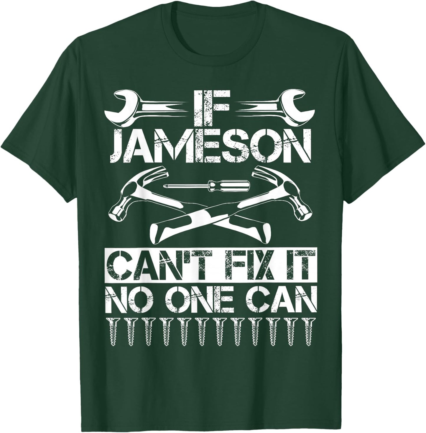 JAMESON Fix It Funny Birthday Personalized Name Dad Gift T-Shirt - T-Shirt | Forest