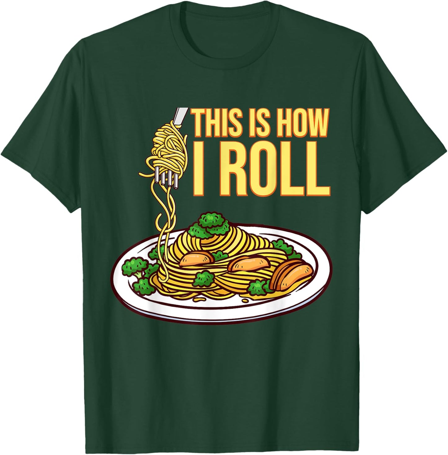 This Is How I Roll Pasta Spaghetti Meatballs Tomato Sauce T-Shirt - T-Shirt | Forest