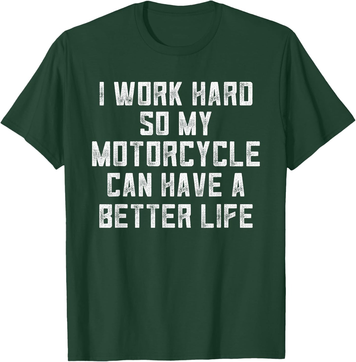 Funny Motorcycle Stuff I Work Hard So My Motorcycle T-Shirt - T-Shirt | Forest