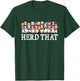 Funny Cow Farming Farm Herd That Farmer Ranch Cattle T-Shirt - T-Shirt | Forest