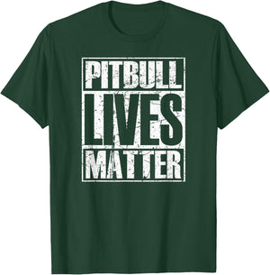 Pitbull Lives Matter Pittie Lover Dog Dad Puppy Mom Gift T-Shirt - T-Shirt | Forest
