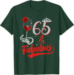 65 And Fabulous Queen Happy Birthday 65th Rose Red Wine T-Shirt - T-Shirt | Forest