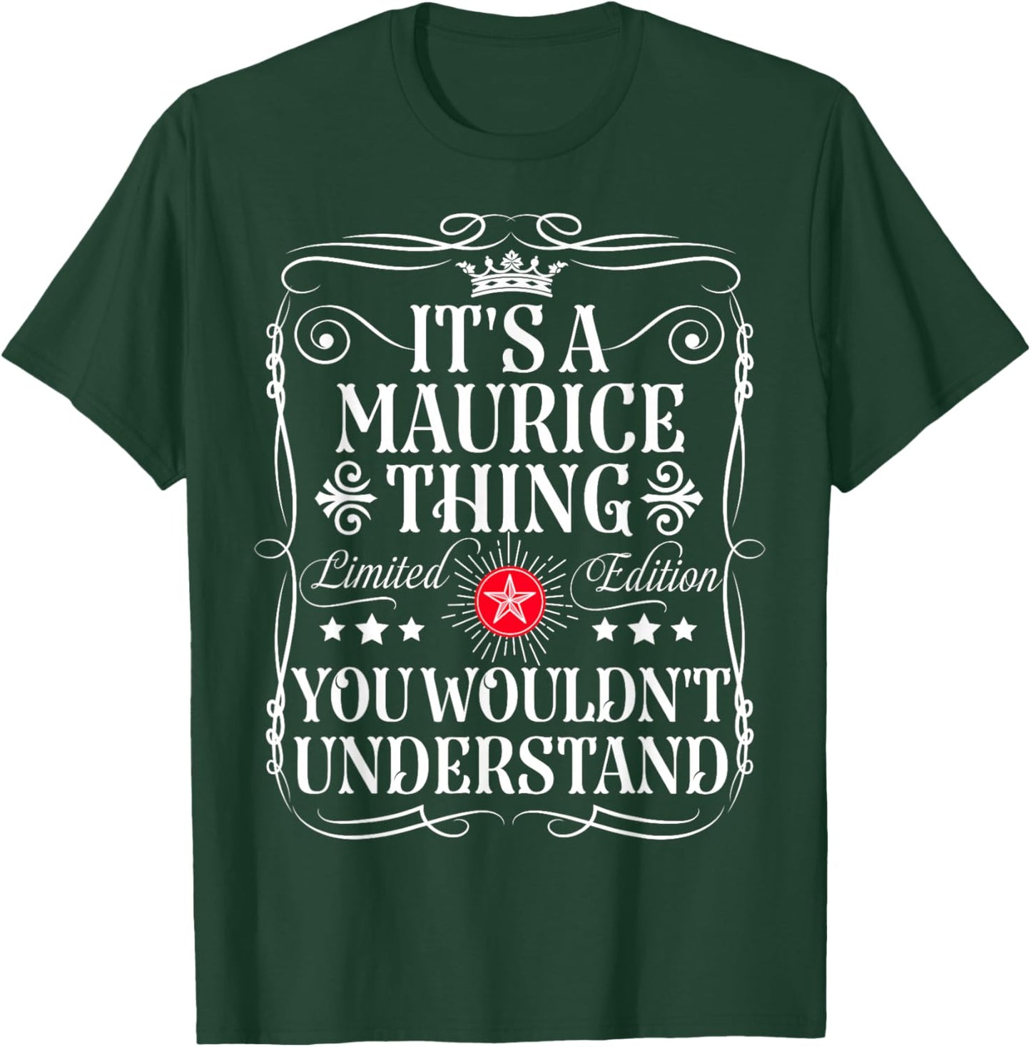 Maurice Name Its A Maurice Thing You Wouldn't Understand T-Shirt - T-Shirt | Forest