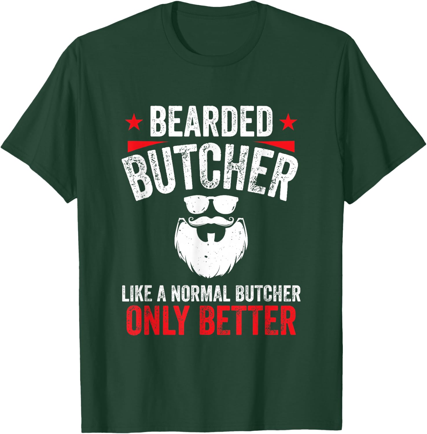 Beef Funny Cool Butchery Bearded Butcher Like Normal T-Shirt - T-Shirt | Forest