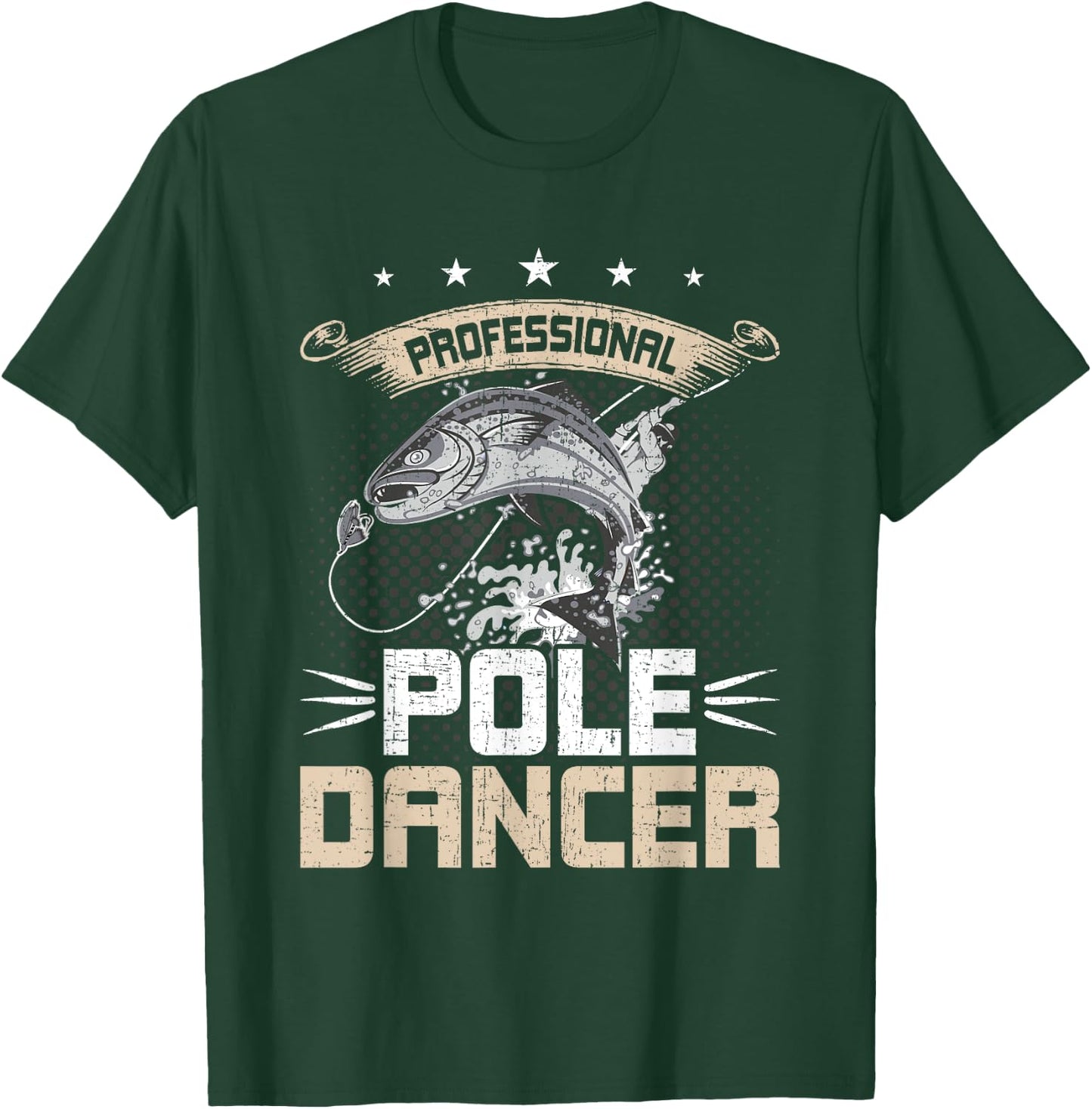 Professional Pole Dancer Fly Fishing T-Shirt - T-Shirt | Forest
