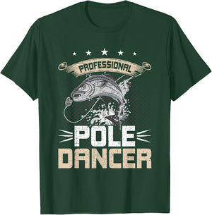 Professional Pole Dancer Fly Fishing T-Shirt - T-Shirt | Forest