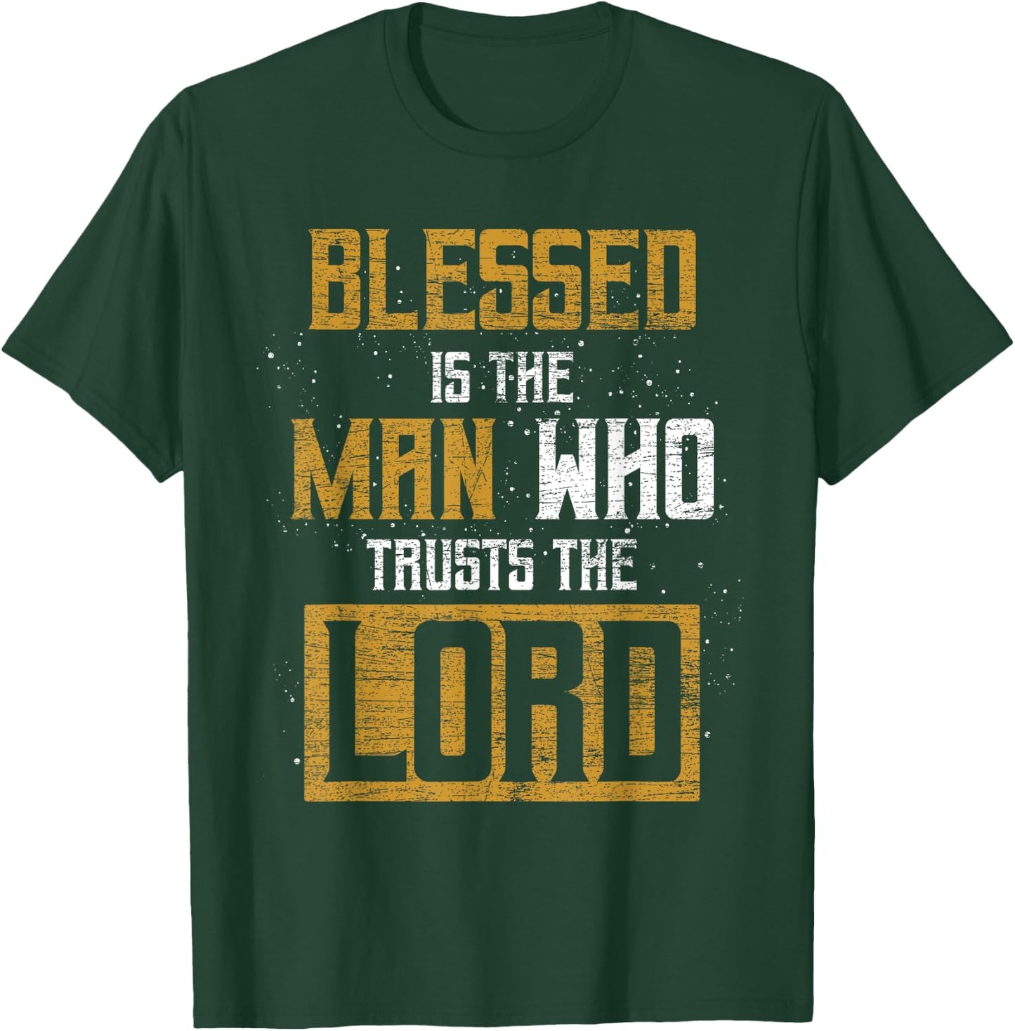 Blessed Is The Man Who Trusts The Lord Christianity Jesus T-Shirt - T-Shirt | Forest