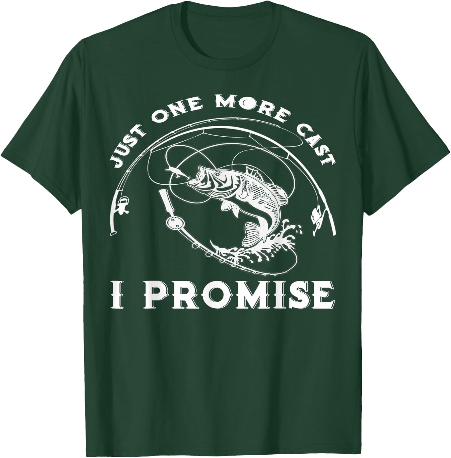 Just One More Cast I Promise Great Gift Fishing Lover Fisher T-Shirt - T-Shirt | Forest