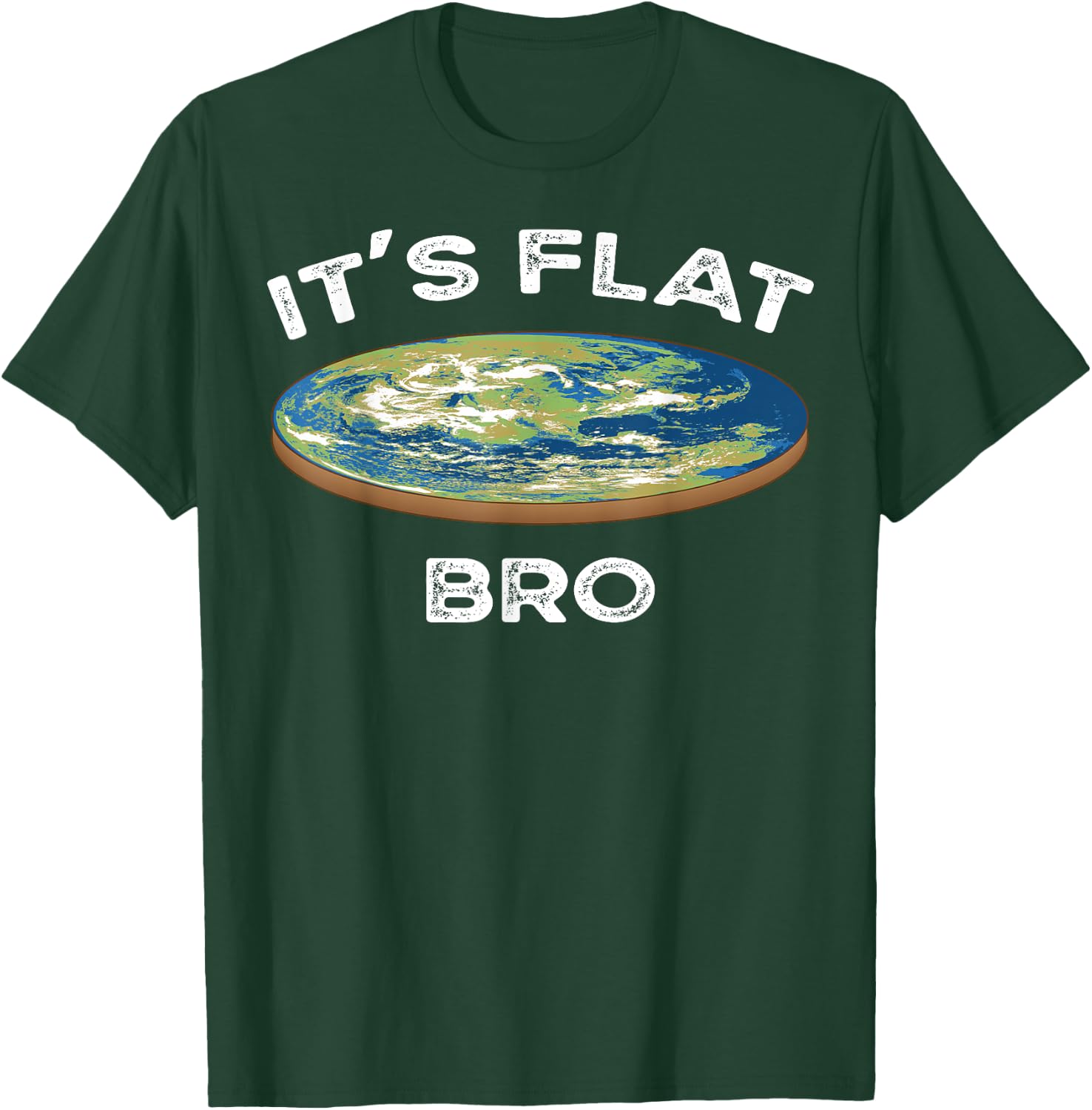 It's Flat Bro Funny Flat Earth Conspiracy Plot Secret Gift T-Shirt - T-Shirt | Forest