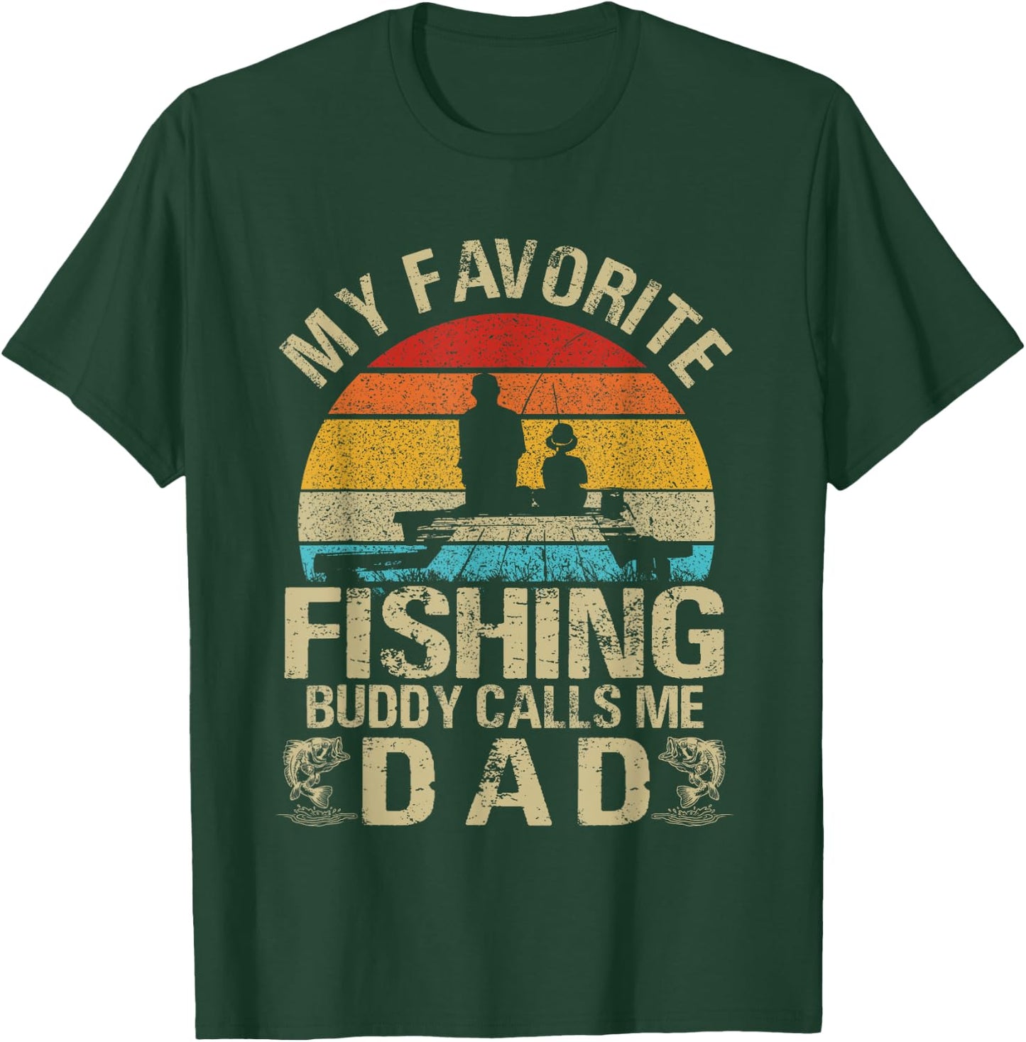 My Favorite Fishing Buddy Calls Me Dad T-Shirt - T-Shirt | Forest