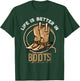Life is Better in Boots Funny Gift Cowboy T-Shirt - T-Shirt | Forest