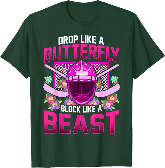 Ice Hockey Goalie Drop Like A Butterfly Block Like A Beast T-Shirt - T-Shirt | Forest