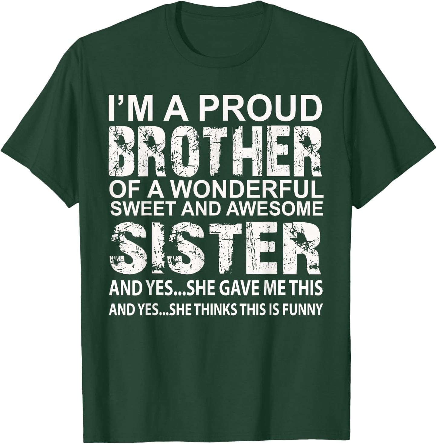 I'm A Proud Brother of A Wonderful Sweet and Awesome Sister T-Shirt - T-Shirt | Forest
