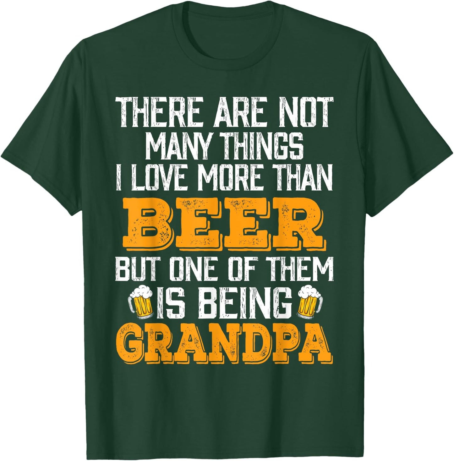 I Love More Than Beer But One Of Them Is Being Grandpa T-Shirt - T-Shirt | Forest