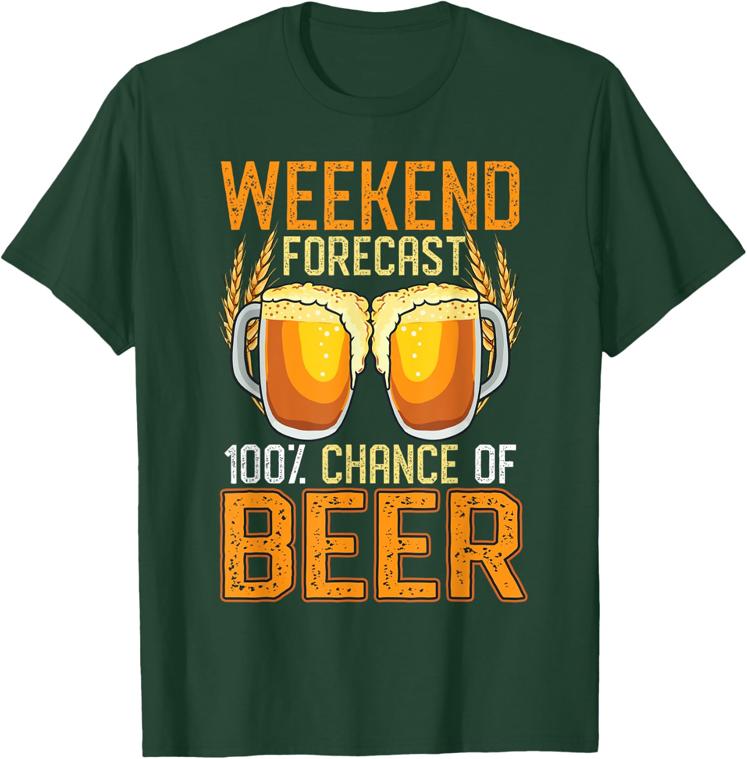 Weekend Forecast 100% Chance Beer Shirt Women Gift T-Shirt - T-Shirt | Forest