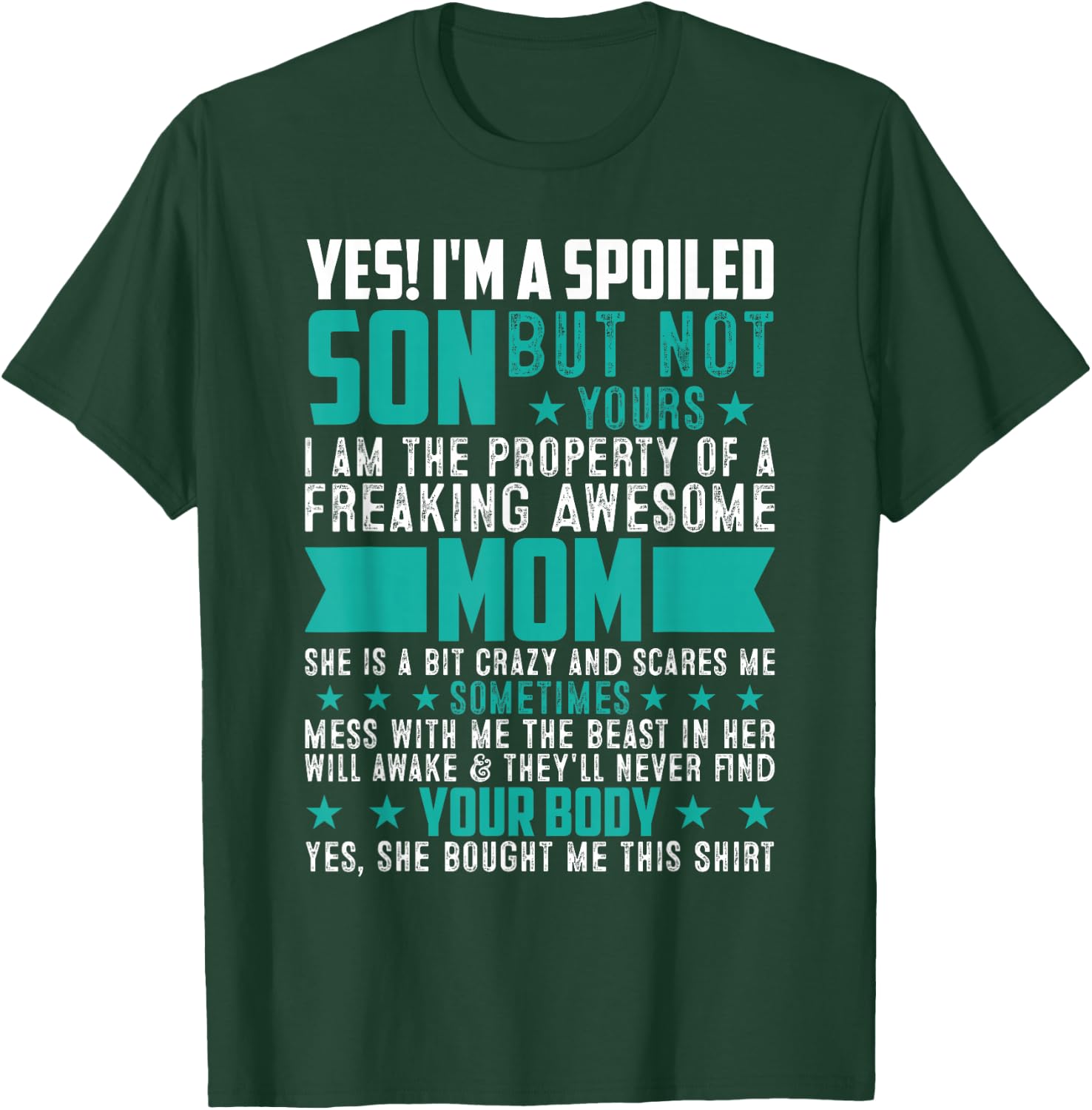 Yes I'm A Spoiled Son Of An Awesome Freaking Mom Son Funny T-Shirt - T-Shirt | Forest