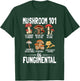 Funny Mushroom 101 is Fungimental Mycologist Mushrooms T-Shirt - T-Shirt | Forest