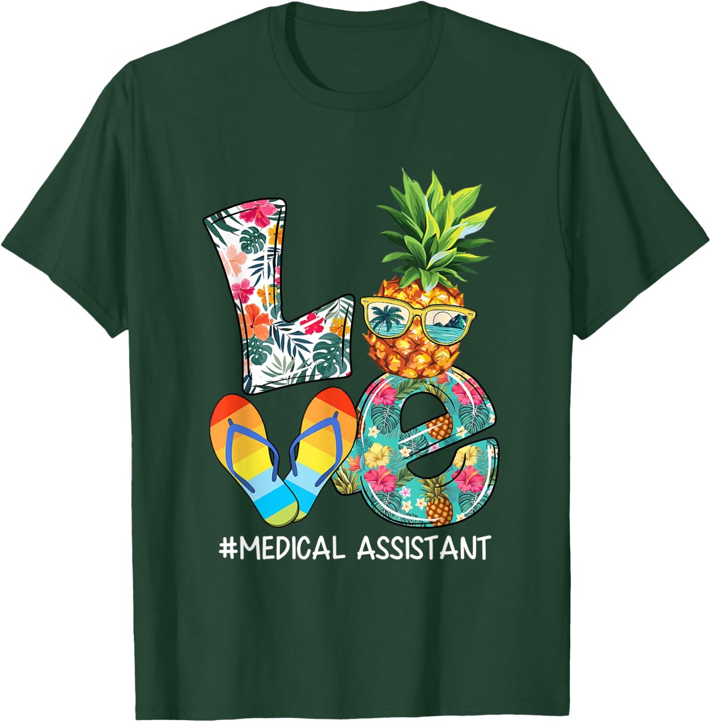 Love Summer Pineapple Tropical Flip Flop Medical Assistant Men Women T-Shirt - T-Shirt | Forest