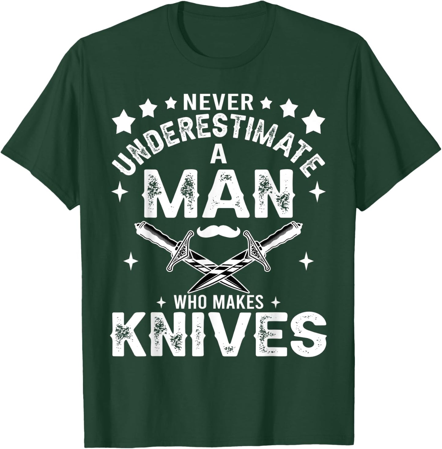 Never Underestimate A Man Who Makes Knives Gift Knife Making T-Shirt - T-Shirt | Forest