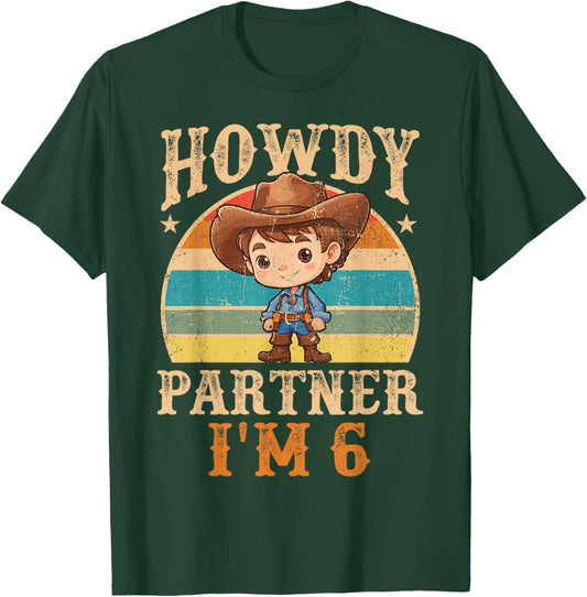 Howdy Partner I'm 6 Cowboy 6th Birthday Country Western Boy T-Shirt - T-Shirt | Forest