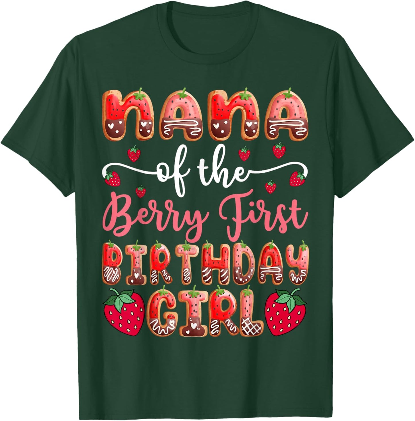 Nana Of The Berry First Birthday Girl Strawberry T-Shirt - T-Shirt | Forest
