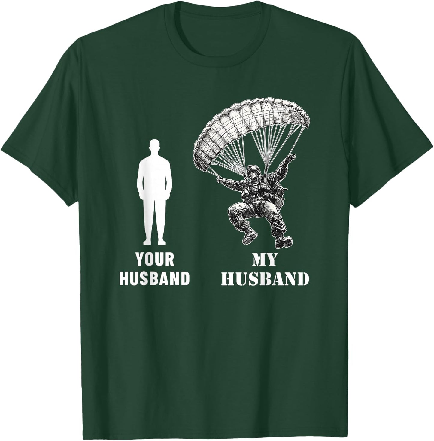 Your Husband vs My Husband Airborne Paratrooper Wife Gifts T-Shirt - T-Shirt | Forest