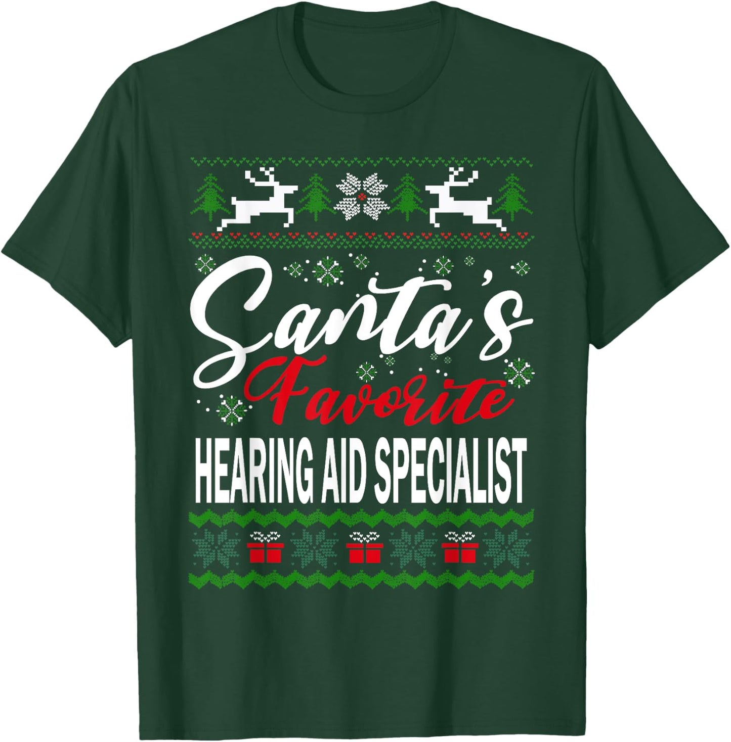Funny Santas Favorite Hearing Aid Specialist Ugly Sweater T-Shirt - T-Shirt | Forest