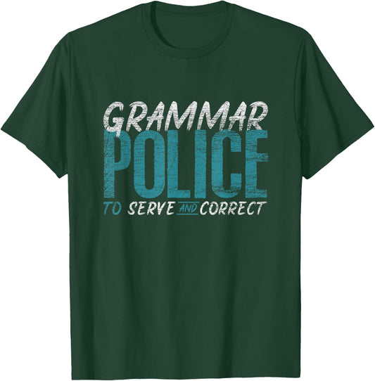 Grammar Police Funny English Teacher T-Shirt - T-Shirt | Forest
