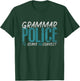 Grammar Police Funny English Teacher T-Shirt - T-Shirt | Forest