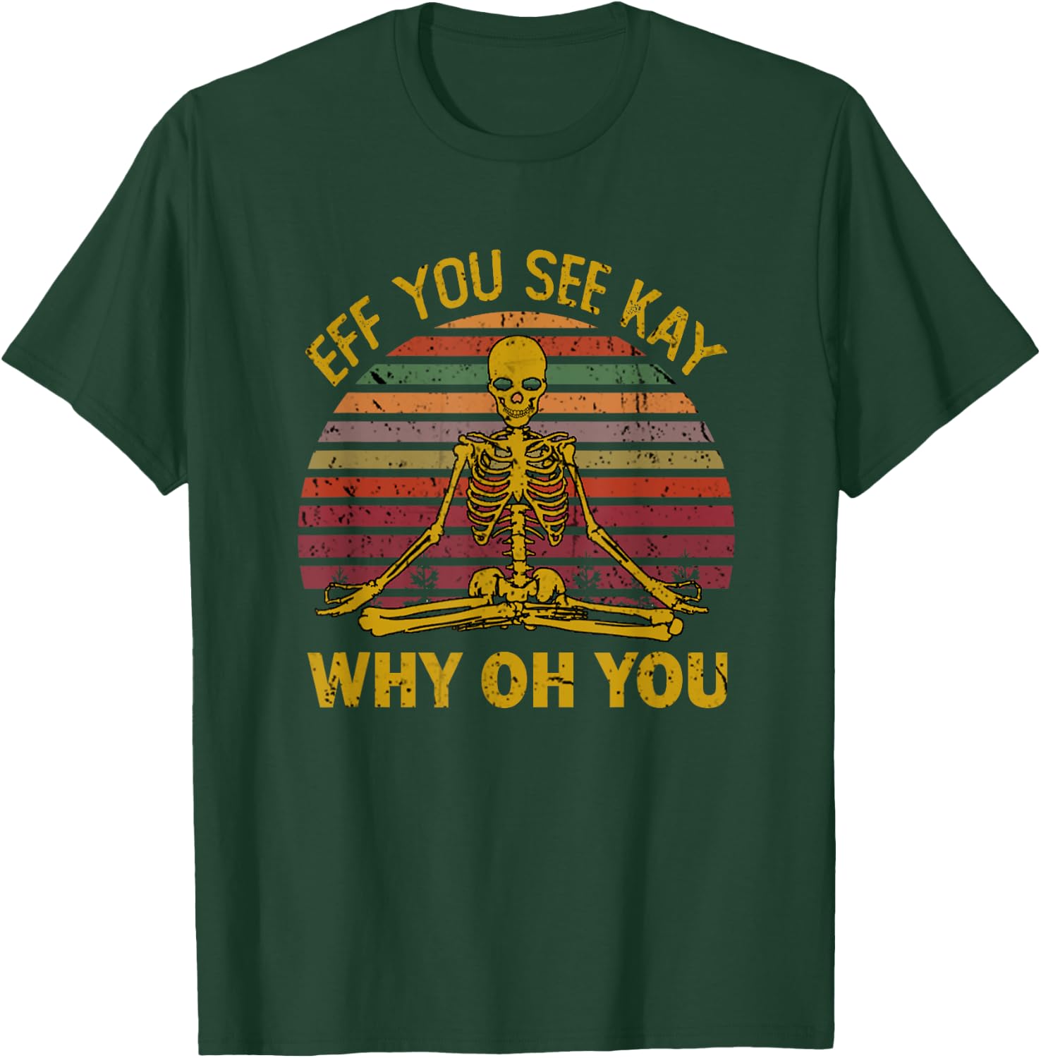Eff You See Kay Why Oh U Skeleton Yoga Funny Costume Gifts T-Shirt - T-Shirt | Forest