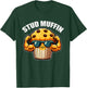 Stud Muffin Funny Muffin Lover Dad Boyfriend Men Boys T-Shirt - T-Shirt | Forest