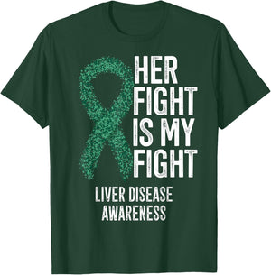 Cirrhosis Her Fight Is My Fight Liver Disease Awareness T-Shirt - T-Shirt | Forest