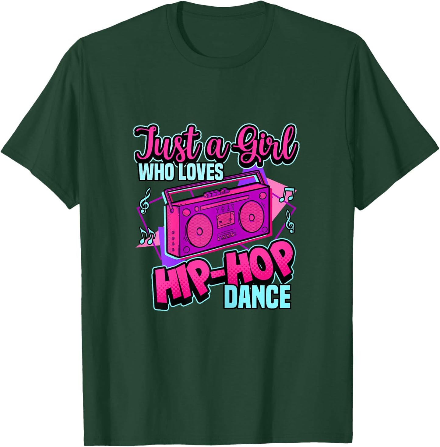 Just A Girl Who Loves Hip-hop Dance Breakdance Dancing T-Shirt - T-Shirt | Forest