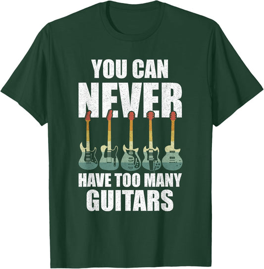 Retro You Can Never Have Too Many Guitars Shirt Music Funny T-Shirt - T-Shirt | Forest