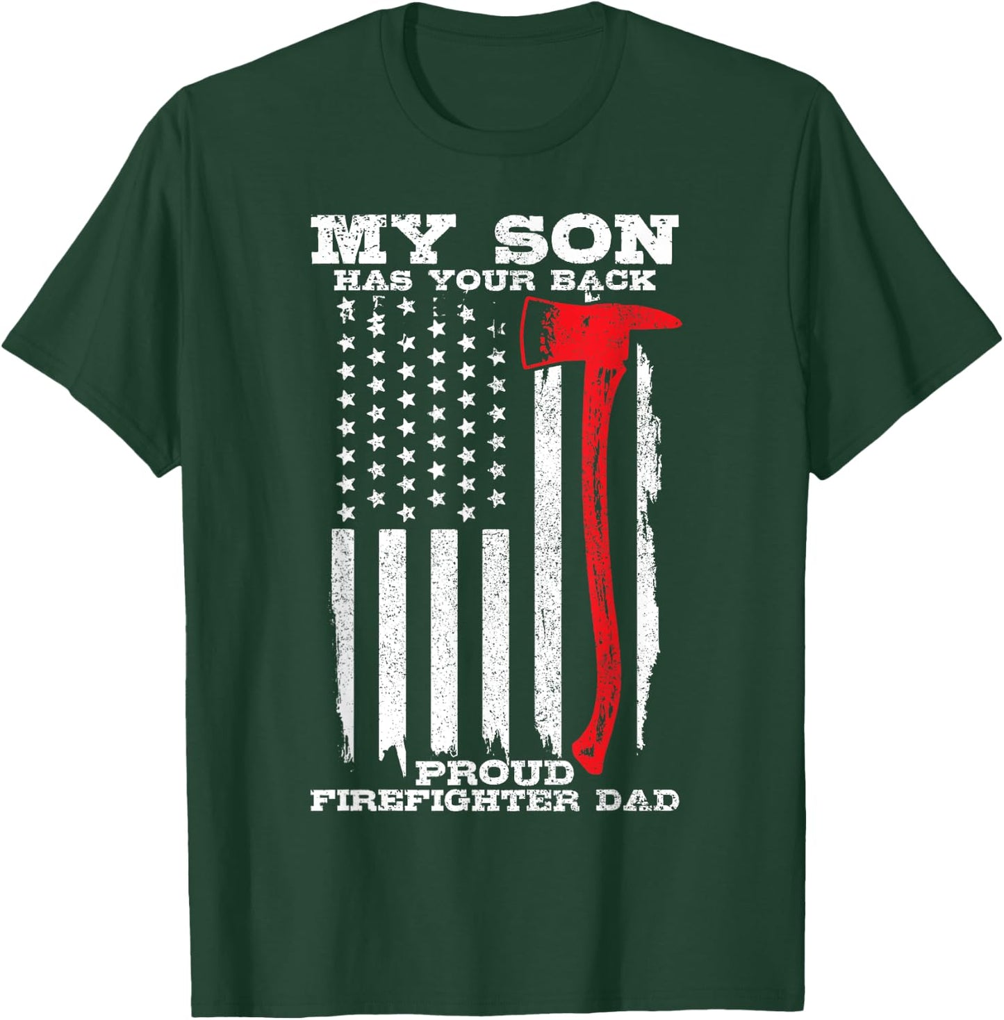 Proud Firefighter Dad Son Has Your Back Fireman Gift Men T-Shirt - T-Shirt | Forest