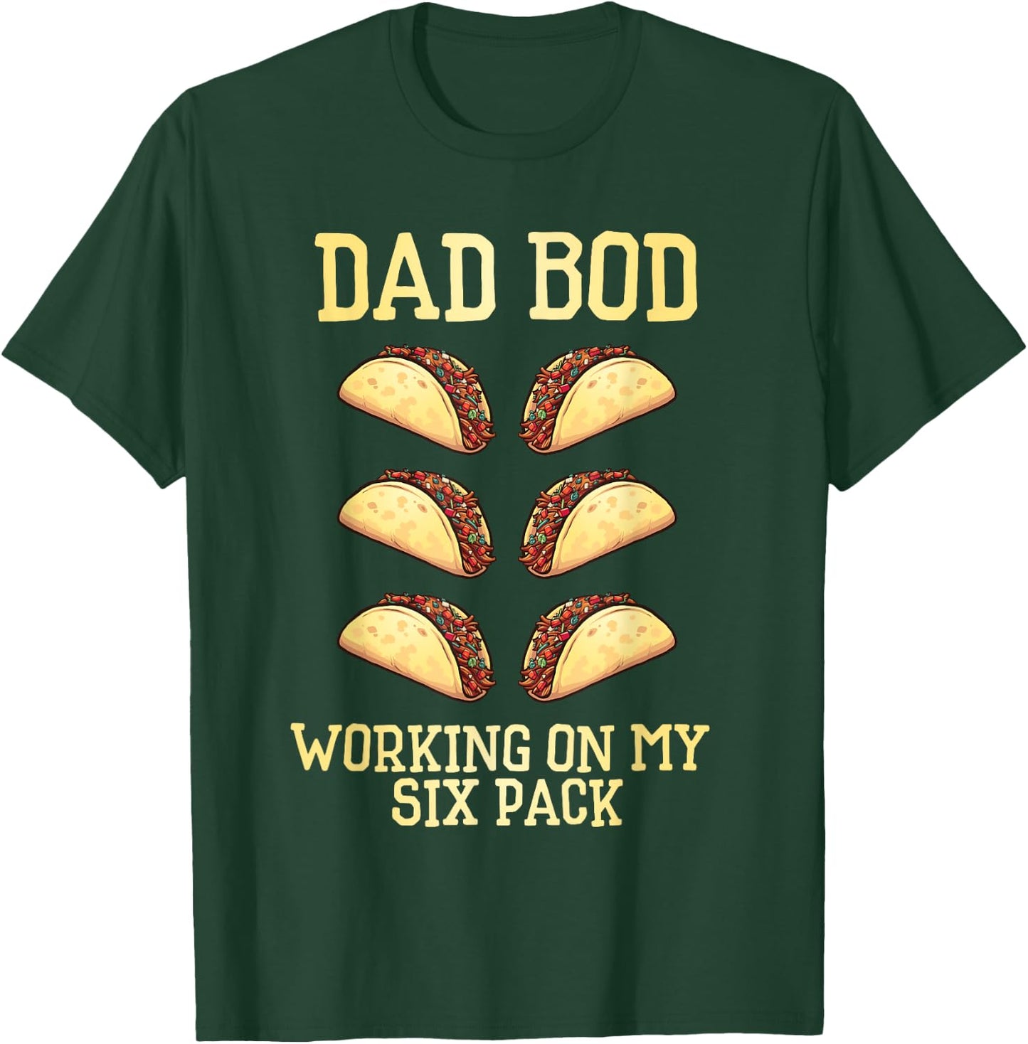 Dad Bod Working On My Six Pack tacos funny father's day T-Shirt - T-Shirt | Forest