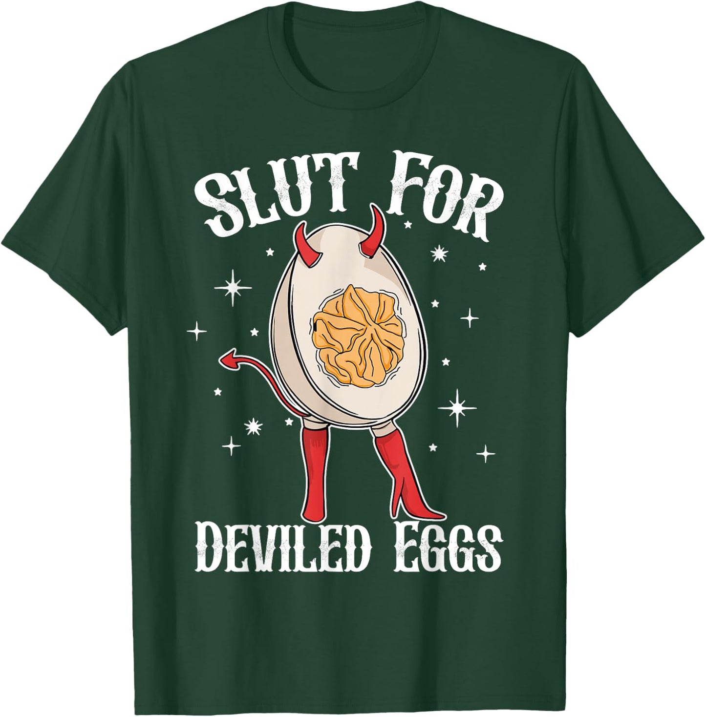 Slut For Deviled Eggs Funny T-Shirt - T-Shirt | Forest