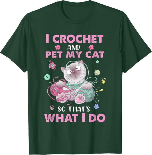 Funny I crochet and pet my cat quote crochet cool crochet T-Shirt - T-Shirt | Forest